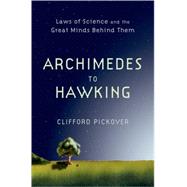 Archimedes to Hawking Laws of Science and the Great Minds Behind Them