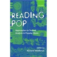 Reading Pop Approaches to Textual Analysis in Popular Music