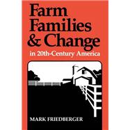 Farm Families and Change in 20th-Century America