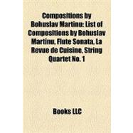 Compositions by Bohuslav Martinu : List of Compositions by Bohuslav Martinu, Flute Sonata, la Revue de Cuisine, String Quartet No. 1