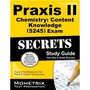 Praxis II Chemistry: Content Knowledge 0245 Exam Secrets