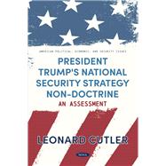 President Trump's National Security Strategy Non-Doctrine: An Assessment