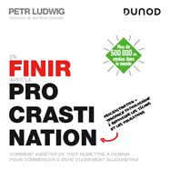 En finir avec la procrastination - 2e éd.