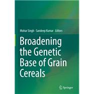 Genetic Base Broadening of Grain Cereals