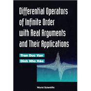 Differential Operations of Infinite Order with Real Arguments and Their Applications