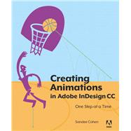 Creating Animations in Adobe InDesign CC One Step at a Time