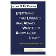 Everything That Linguists Have Always Wanted to Know About Logic but Were Ashamed to Ask