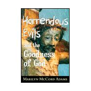 Horrendous Evils and the Goodness of God