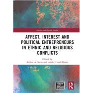 Affect, Interest and Political Entrepreneurs in Ethnic and Religious Conflicts