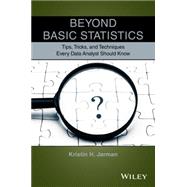 Beyond Basic Statistics Tips, Tricks, and Techniques Every Data Analyst Should Know