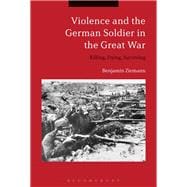 Violence and the German Soldier in the Great War