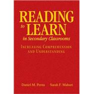 Reading to Learn in Secondary Classrooms : Increasing Comprehension and Understanding