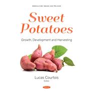 Sweet Potatoes: Growth, Development and Harvesting