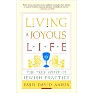 Living a Joyous Life The True Spirit of Jewish Practice