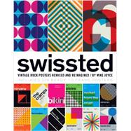 Swissted Vintage Rock Posters Remixed and Reimagined