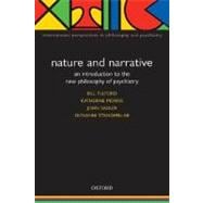 Nature and Narrative An Introduction to the New Philosophy of Psychiatry
