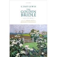 C. Day-Lewis: The Golden Bridle Selected Prose
