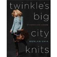 Twinkle's Big City Knits : 31 Chunky-Chic Designs
