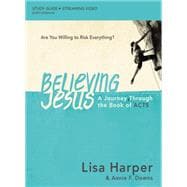 Believing Jesus Bible Study Guide plus Streaming Video