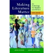 Making Literature Matter : An Anthology for Readers and Writers