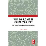 Why Should We Be Called ‘Coolies’?