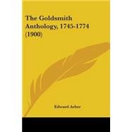 The Goldsmith Anthology, 1745-1774 1900