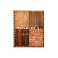 The Complete Manual of Woodworking A Detailed Guide to Design, Techniques, and Tools for the Beginner and Expert