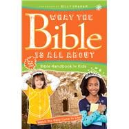 What the Bible Is All About Bible Handbook for Kids