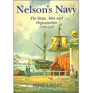 Nelson's Navy : The Ships, Men, and Organization, 1793-1815