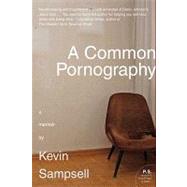A Common Pornography: A Memoir