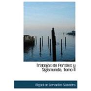 Trabajos de Persiles y Sigismunda / The Travels of Persiles and Sigismunda