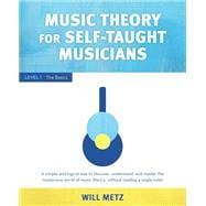 Music Theory for Self-Taught Musicians Level 1: The Basics
