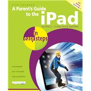 A Parent's Guide to the iPad in Easy Steps
