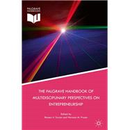 The Palgrave Handbook of Multidisciplinary Perspectives on Entrepreneurship