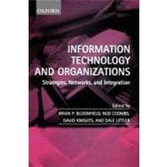 Information Technology and Organizations Strategies, Networks, and Integration