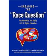 Engaging the Race Question: Accountability and Equity in U.S. Higher Education