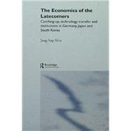 The Economics of the Latecomers: Catching-Up, Technology Transfer and Institutions in Germany, Japan and South Korea