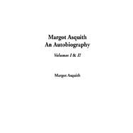 Margot Asquith Vols. I and II : An Autobiography