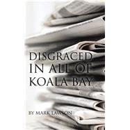 Disgraced in All of Koala Bay