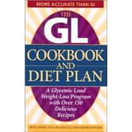 The GL Cookbook and Diet Plan A Glycemic Load Weight-Loss Program with Over 150 Delicious Recipes