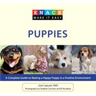 Knack Puppies A Complete Guide to Raising a Happy Puppy in a Positive Environment