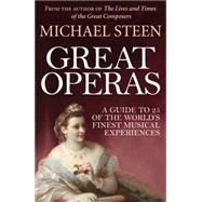 Great Operas A Guide to 25 of the World's Finest Musical Experiences