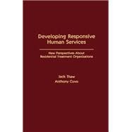 Developing Responsive Human Services: New Perspectives About Residential Treatment Organizations