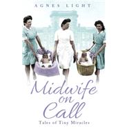 Midwife on Call : Tales of Tiny Miracles