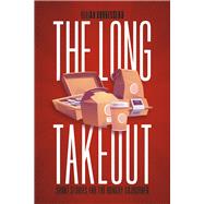 The Long Takeout Short Stories for the Hungry Sojourner