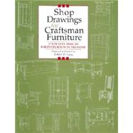 Shop Drawings for Craftsman Furniture : 27 Stickley Designs for Every Room in the Home