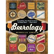 Beerology Everything You Need to Know to Enjoy Beer...Even More