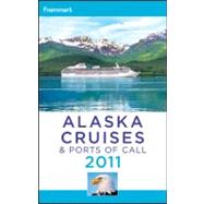 Frommer's<sup>®</sup> Alaska Cruises and Ports of Call 2011