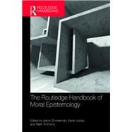 The Routledge Handbook of Moral Epistemology