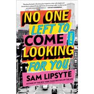 No One Left to Come Looking for You A Novel